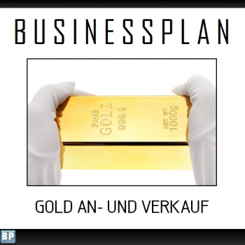 Businessplan Gold An- und Verkauf